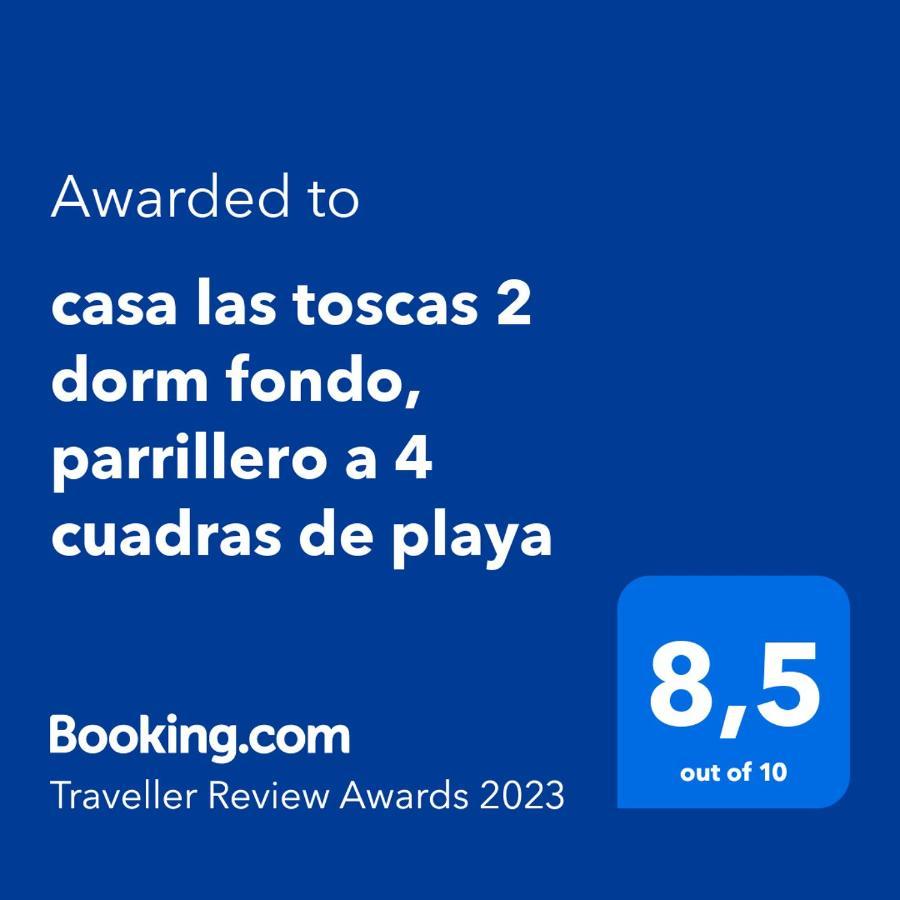 Casa Las Toscas 2 Dorm Fondo, Parrillero A 4 Cuadras De Playa Экстерьер фото